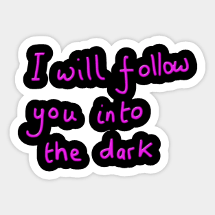 I will follow you into the dark Sticker